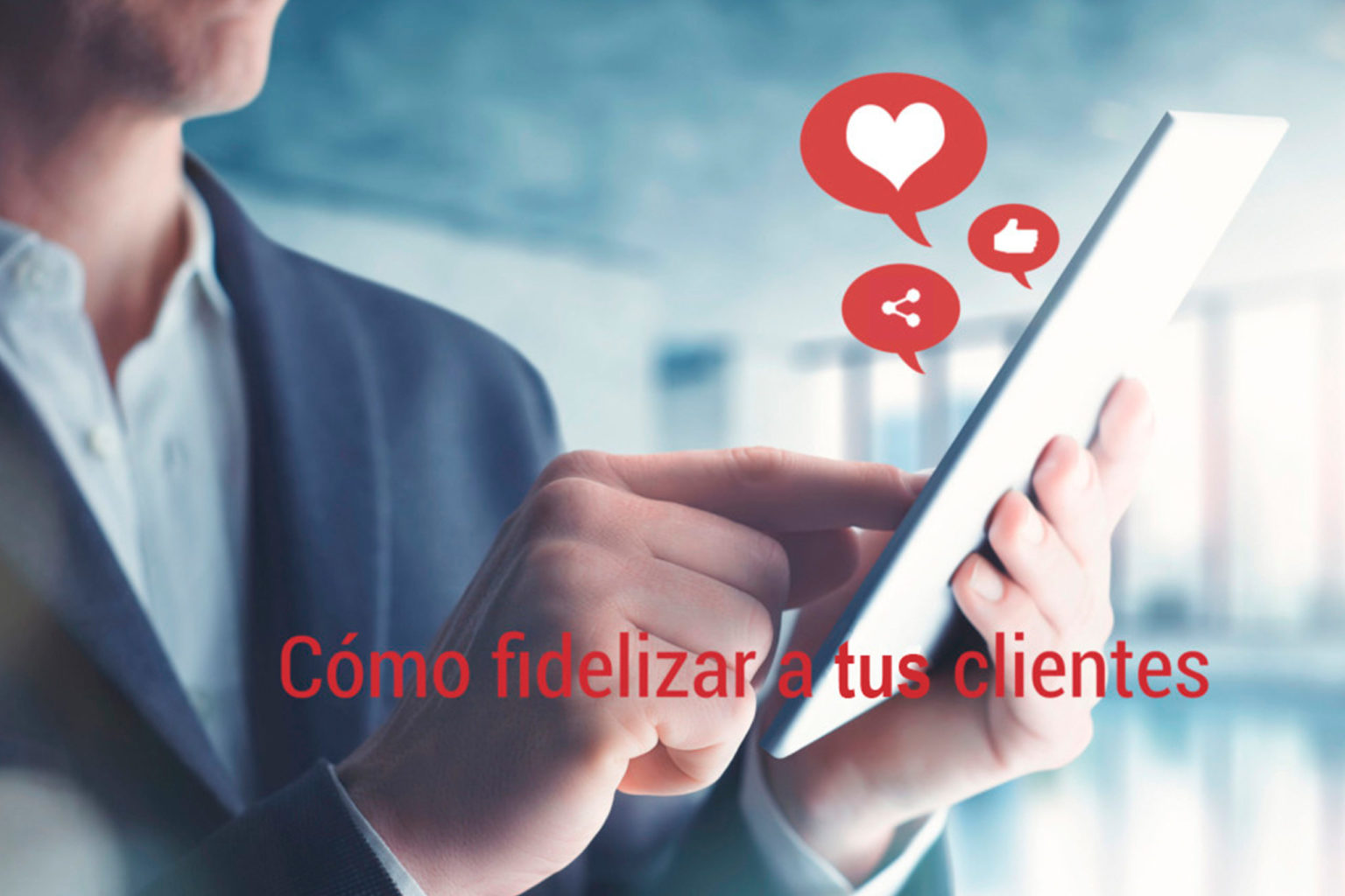 CÓmo Fidelizar A Tus Clientes Marketinnova 0049